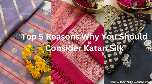 Top-5-Reasons-Why-You-Should-Consider-Katan-Silk-Underrated-Silk Heritage Weaves